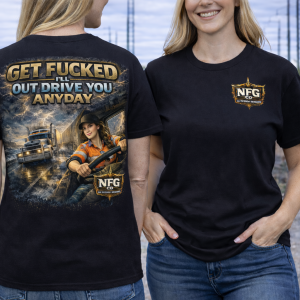 GET FUCKED I'LL OUT DRIVE YOU ANYDAY TSHIRT