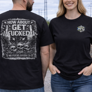 HOW ABOUT GET FUCKED TSHIRT