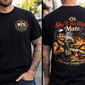 OH SHE'LL BE RIGHT MATE TSHIRT