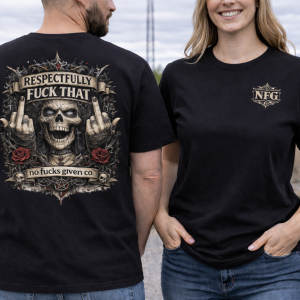 RESPECTFULLY FUCK THAT TSHIRT