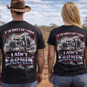 IF THE WHEELS AIN'T TURNIN TSHIRT
