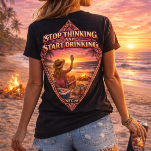 STOP THINKING AND START DRINKING PINK SUNSET TSHIRT